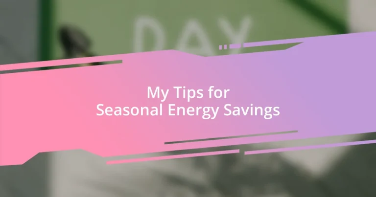 My Tips for Seasonal Energy Savings