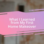 What I Learned from My First Home Makeover