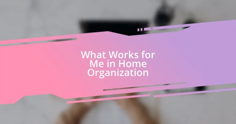 What Works for Me in Home Organization