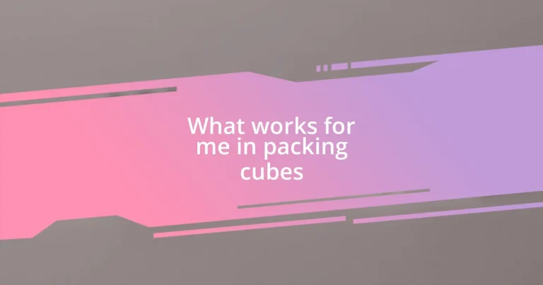 What works for me in packing cubes