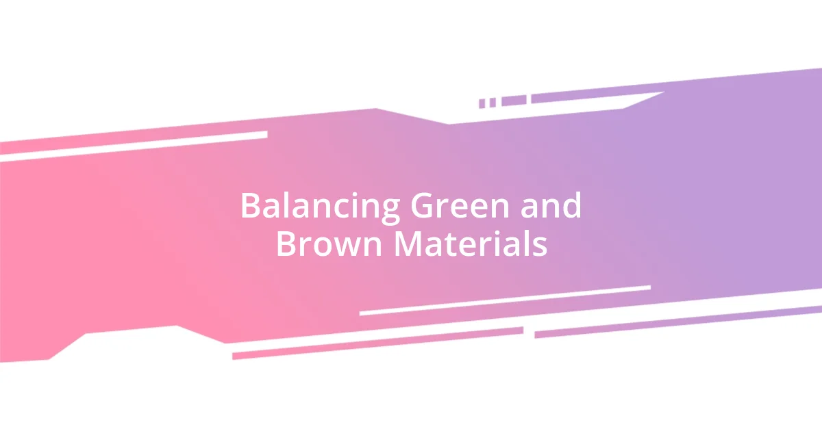 Balancing Green and Brown Materials