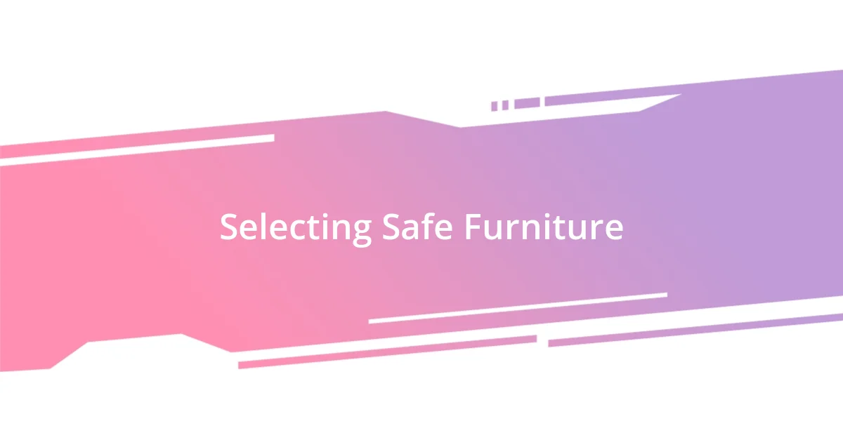 Selecting Safe Furniture