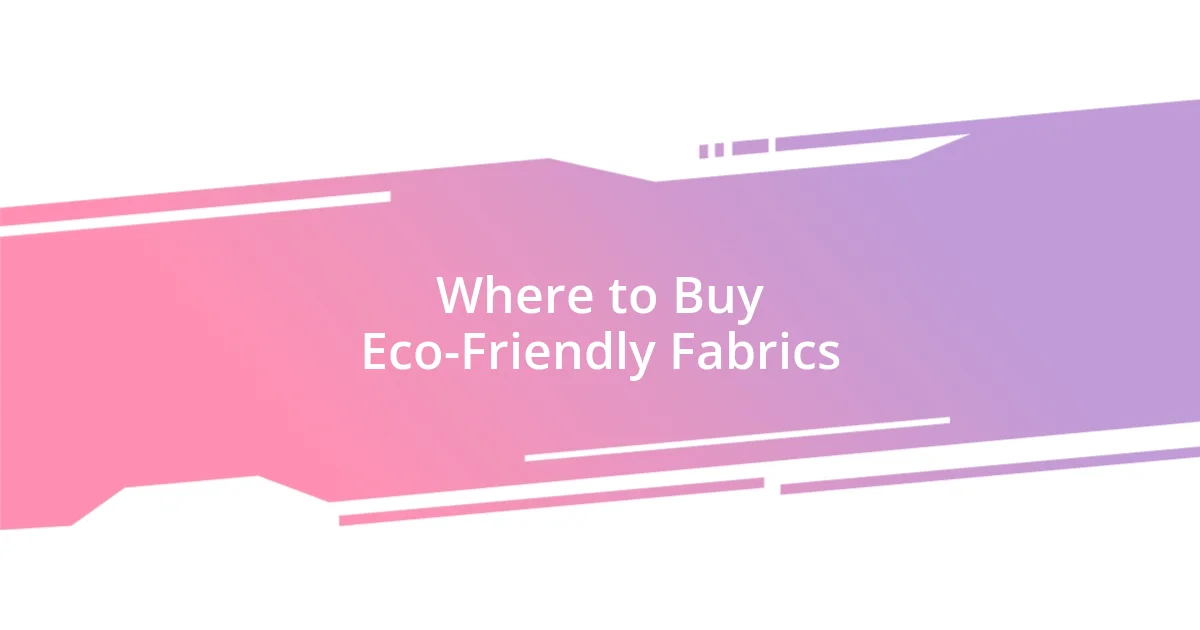 Where to Buy Eco-Friendly Fabrics