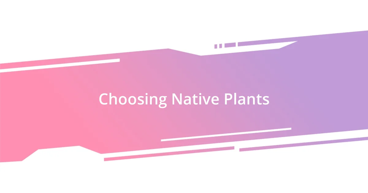 Choosing Native Plants