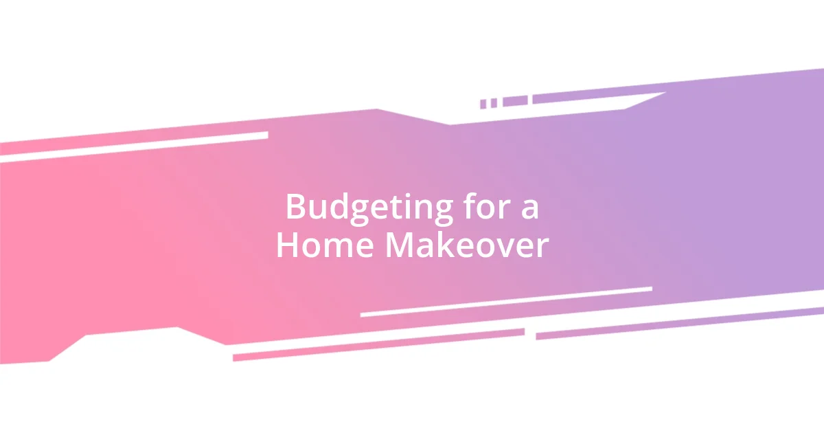 Budgeting for a Home Makeover