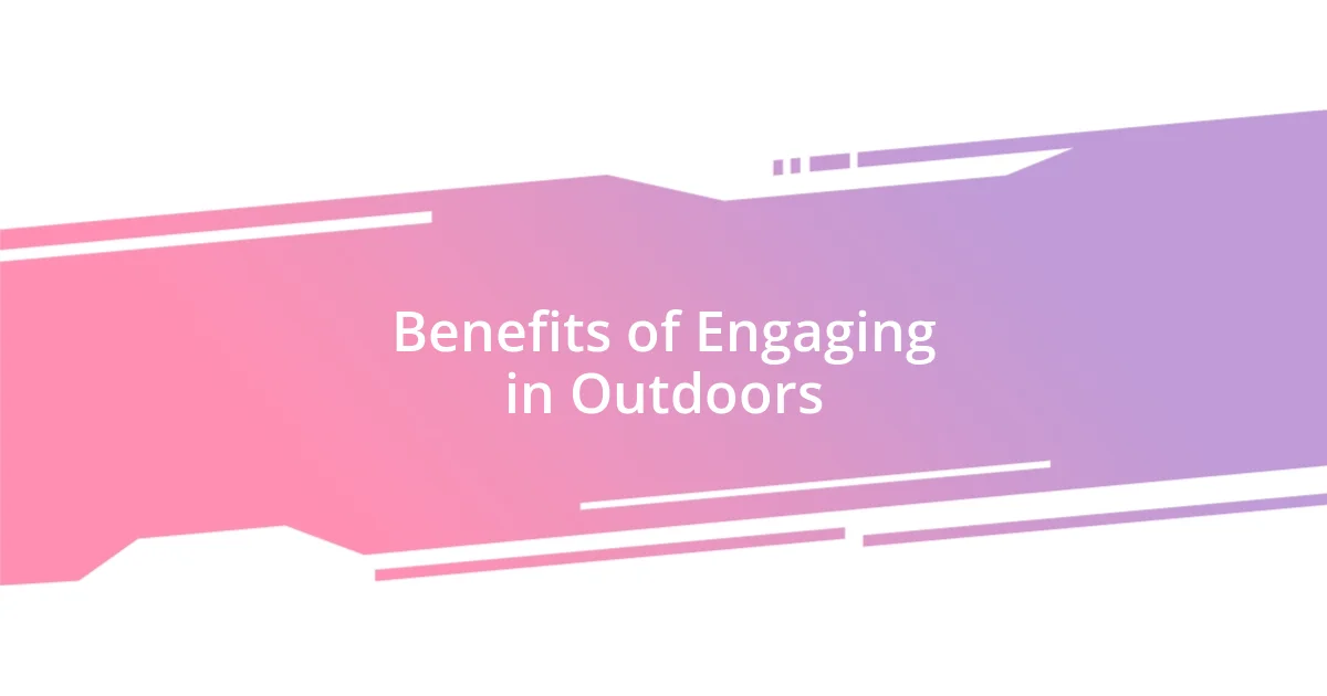 Benefits of Engaging in Outdoors